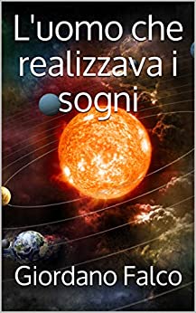 LuomoCheRealizzavaISogni Universo